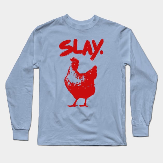 Slay Long Sleeve T-Shirt by bigbadrobot